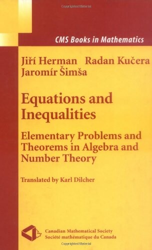 Equations and inequalities : elementary problems and theorems in algebra and number theory