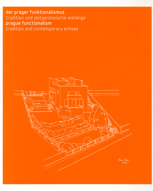 Der Prager Funktionalismus : Tradition und zeitgenössische Anklänge = Prague functionalism : tradition and contemporary echoes