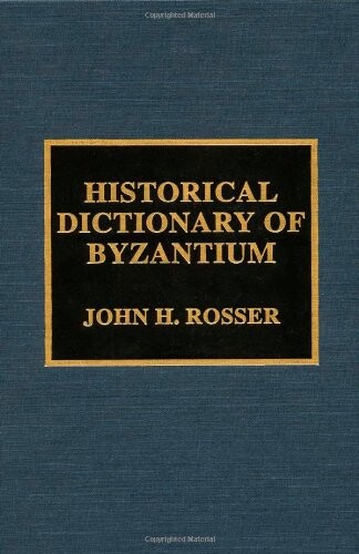Historical Dictionary of Byzantium