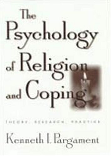 The psychology of religion and coping : theory, research, practice