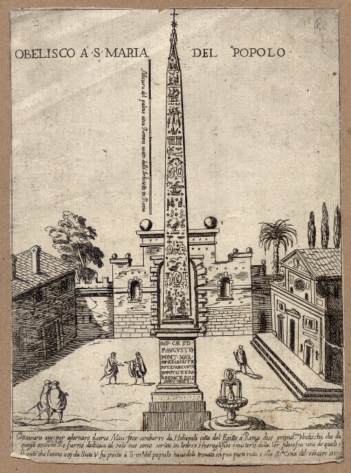 Obelisco a S. Maria del Popolo: Ottauiano aug: per adornare il circo Mass: feci condurre da Heliopoli citta del'Egitto a Roma duc grandmi. obelischi che da quegli antichi Refurno dedicavi al sole oue sono scritte in lettere Hyeroglifice i misterij della lor. filosofia uno de quali e al vnte. che l'anno 1589 da Sisto V. fu posto á S. m.a del populo hauendolo trouato in piu parti rotto e alla S. Croce dd: consacro eteresse