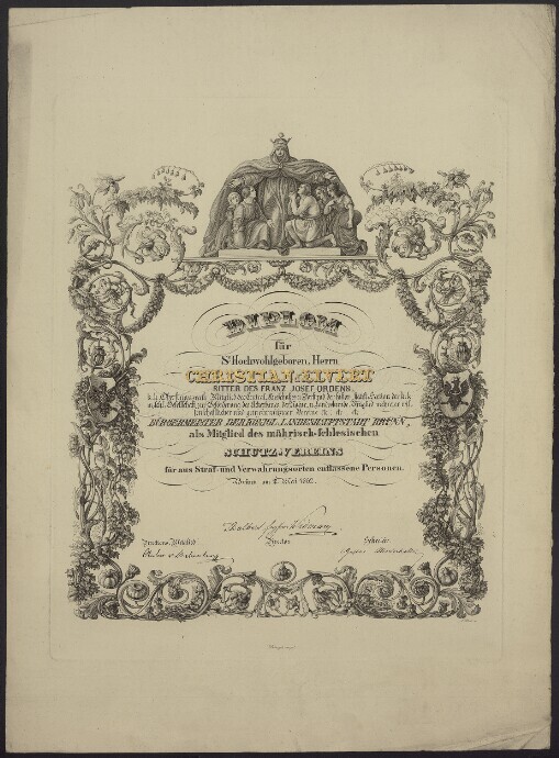 Diplom für Se. Hochwohlgeboren, Herrn Christian d'Elvert Ritter des Franz Josef Ordens, k.k. Oberfinanzrath, Mitglied des Central Ansschußes u. Vorstand der histor: Statzst: Section der k: k: m: schl: Gesellschaft zur Beförderung des Ackerbaues, der Natur n: Landeskunde, Mitglied mehrer wissenschaftlicher und gemeinnütziger Vereine etc. etc. etc. Bürgermeister der Königl. Landeshauptstadt Brünn, als Mitglied des mährisch-schlesischen Schutz-Vereins für aus Straf- und Verwahrungsorten entlassene Personen. Brünn am 2. Mai 1862