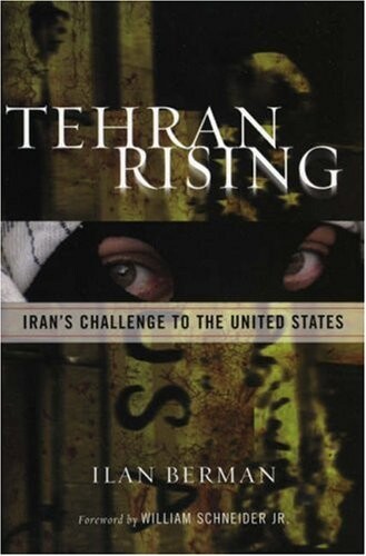 Tehran Rising: Iran's Challenge to the United States