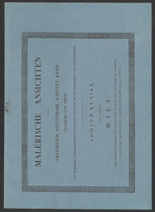 Konvolut začínající dílem: MALERISCHE ANSICHTEN VON ÖSTERREICH, STEYERMARK, KÄRNTEN, KRAIN, SALZBURG UND TYROL: VON MEHREREN AUSGEZEICHNETEN KÜNSTLERN NACH DER NATUR GEZEICHNET, UND LITHOGRAPHIRT. 25. Heft