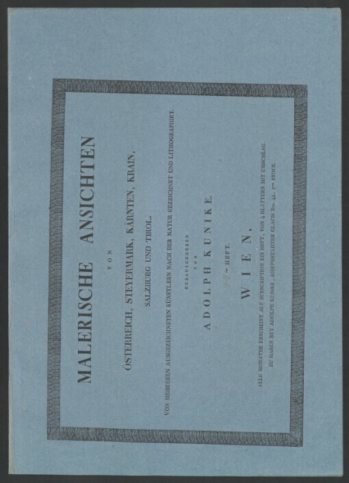Konvolut začínající dílem: MALERISCHE ANSICHTEN VON ÖSTERREICH, STEYERMARK, KÄRNTEN, KRAIN, SALZBURG UND TYROL: VON MEHREREN AUSGEZEICHNETEN KÜNSTLERN NACH DER NATUR GEZEICHNET, UND LITHOGRAPHIRT. 25. Heft
