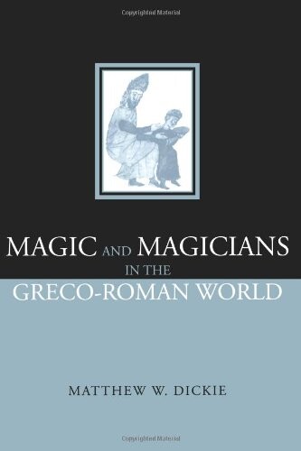 Magic and magicians in the Greco-Roman world
