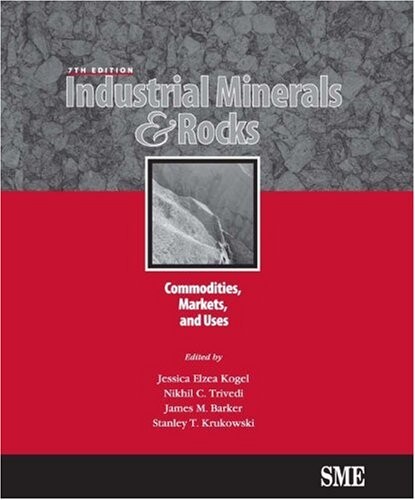 Industrial minerals and rocks :commodities, markets, and uses