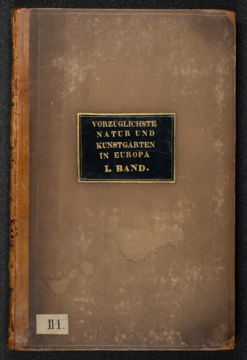 Description des principaux PARCS ET JARDINS DE L’EUROPE, avec des remarques sur les jardinage et les plantations, ouvrage enrichi d’estampes =: Bildliche und beschreibende Darstellung der vorzüglichsten NATUR und KUNSTGÄRTEN IN EUROPA : mit Bemerkungen über Gartenkunst und Anpflanzungen. Aus dem Französischen. I. VOLUME = I. BAND