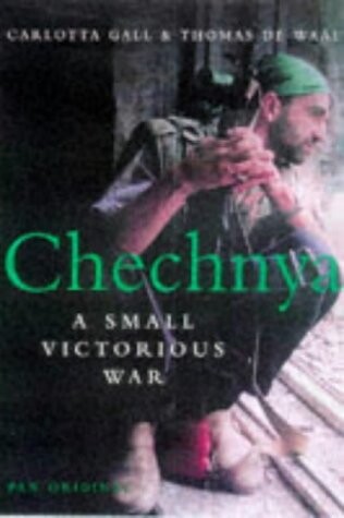 Chechnya :a small victorious war