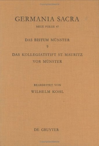 Das Bistum Münster. 9, Das Kollegiatstift St. Mauritz vor Münster