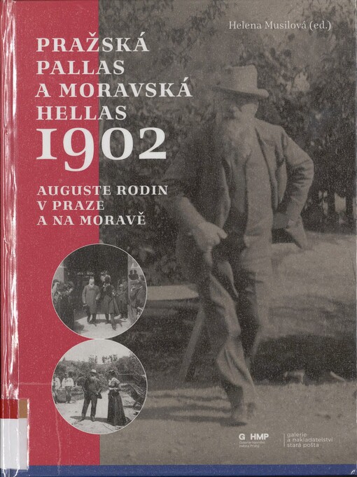 Pražská Pallas a moravská Hellas 1902: Auguste Rodin v Praze a na Moravě