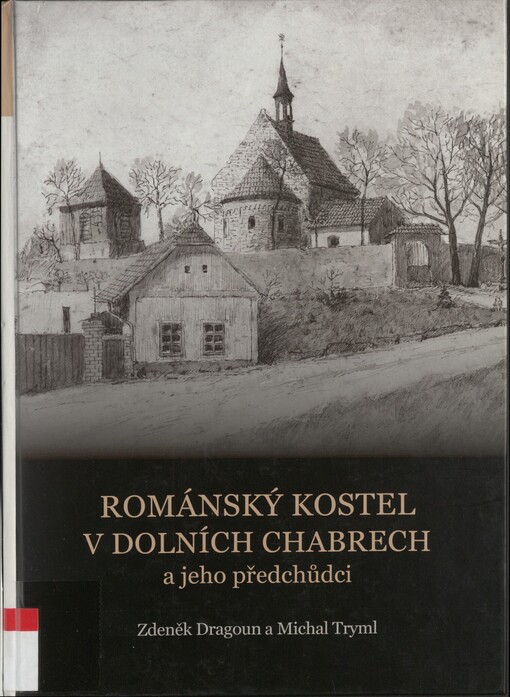 Románský kostel v Dolních Chabrech a jeho předchůdci