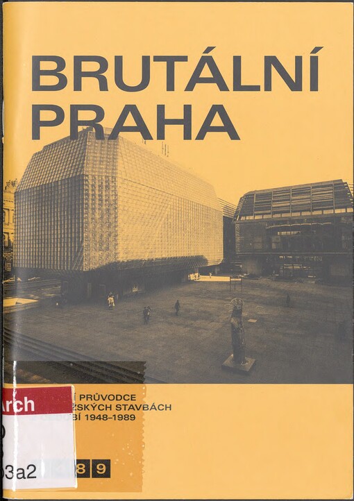 Brutální Praha: kapesní průvodce po pražských stavbách z období 1948-1989