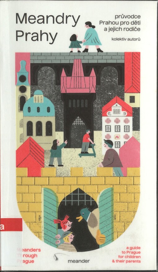 Meandry Prahy: Průvodce Prahou pro děti a jejich rodiče