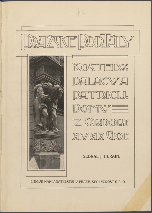 Pražské portály kostelů, paláců a patricij. domů z období 14. - 19. stol. Seš. 1