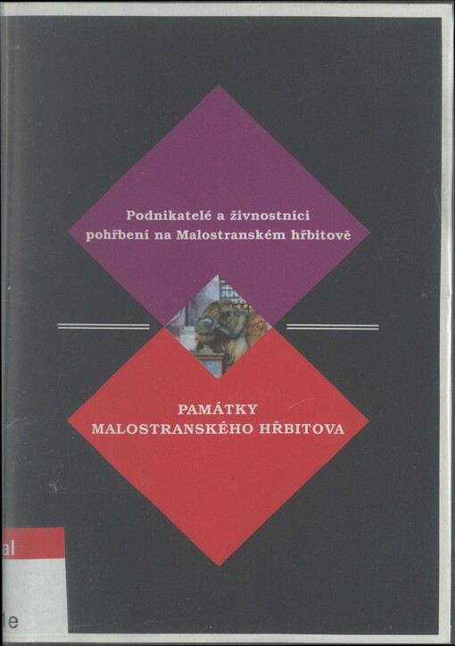 Podnikatelé a živnostníci pohřbení na Malostranském hřbitově: památky Malostranského hřbitova