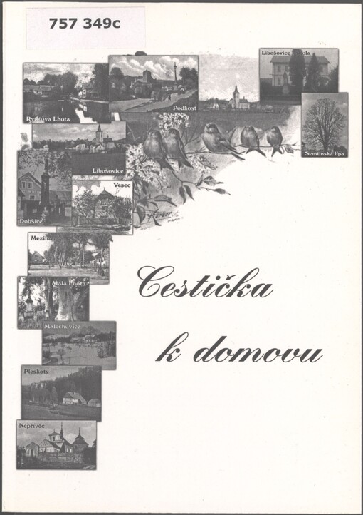 Cestička k domovu--: sborník k I. sjezdu rodáků a přátel Libošovicka