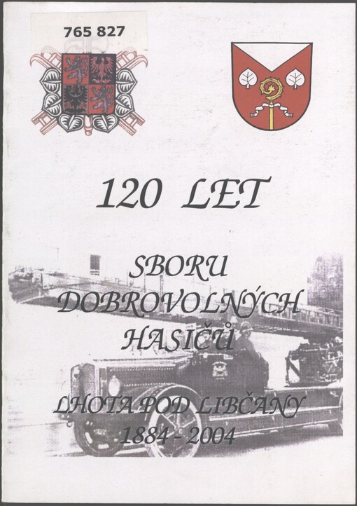 120 let Sboru dobrovolných hasičů Lhota pod Libčany: 1884-2004