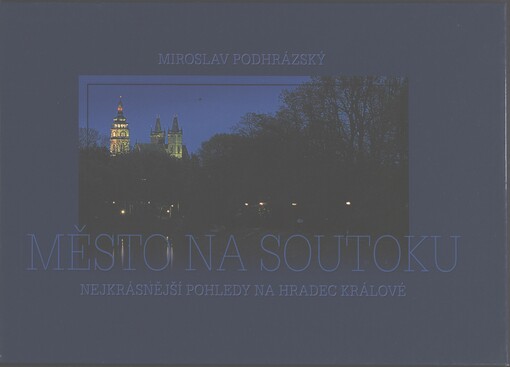 Město na soutoku: nejkrásnější pohledy na Hradec Králové