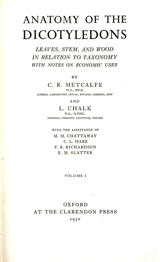 Anatomy of the dicotyledons : Leaves, stem, and wood in relation to taxonomy with notes on economic uses. Vol. 1