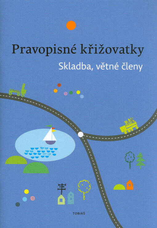 Pravopisné křižovatky. Skladba, větné členy