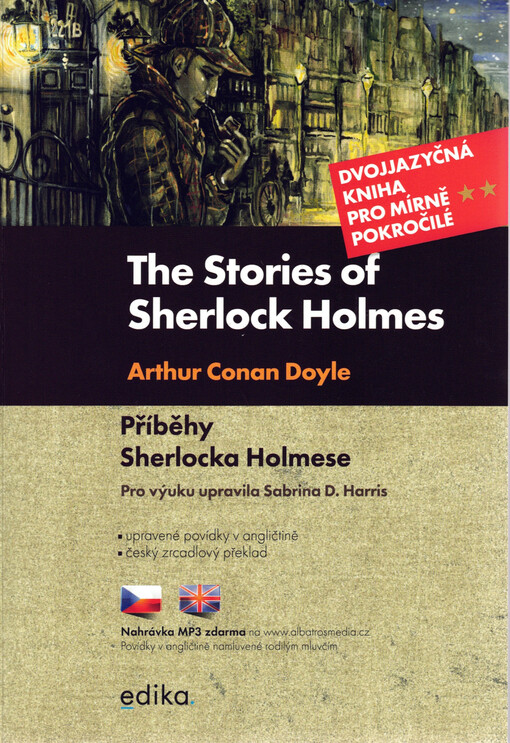 The stories of Sherlock Holmes = Příběhy Sherlocka Holmes