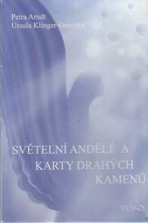 Světelní andělé a karty drahých kamenů :podněty k intuitivnímu chápání léčivých kamenů a jejich andělů