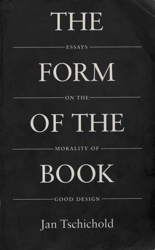 The form of the book : essays on the morality of good design