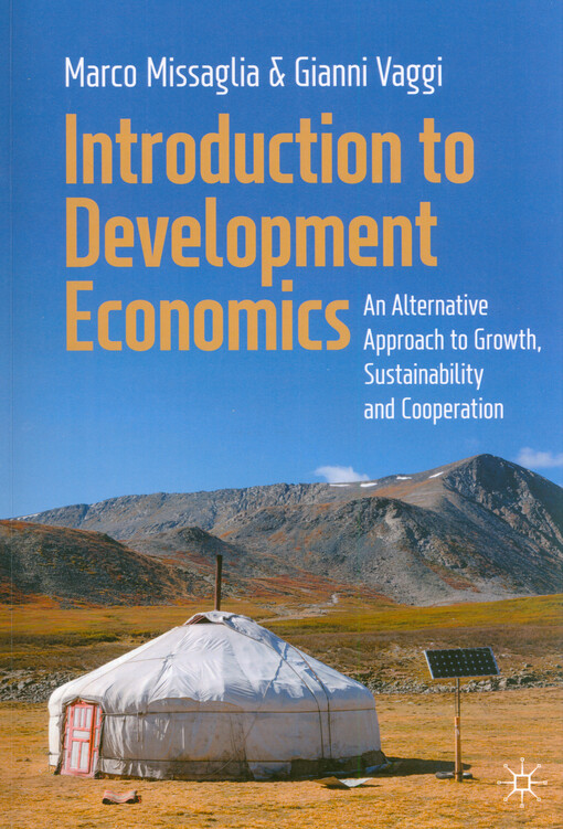 Introduction to development economics : an alternative approach to growth, sustainability and cooperation
