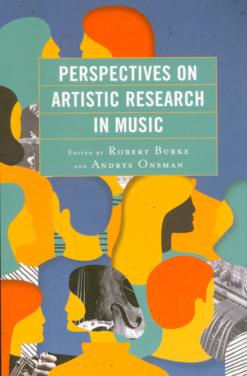 Perspectives on artistic research in music
