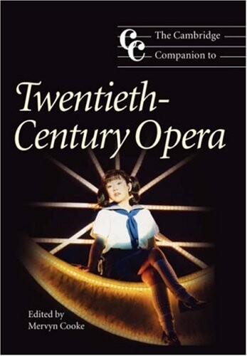 The Cambridge Companion to Twentieth-Century Opera (Cambridge Companions to Music)