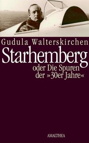 Starhemberg, Oder, Die Spuren Der 30er Jahre