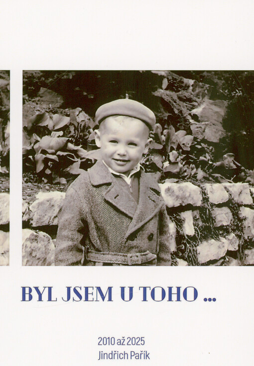 Byl jsem u toho... : 2010 až 2025