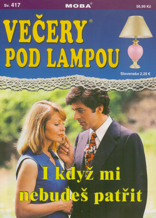 I když mi nebudeš patřit