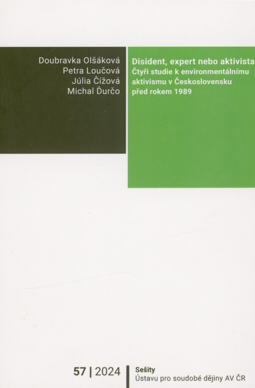 Disident, expert nebo aktivista? : čtyři studie k environmentálnímu aktivismu v Československu před rokem 1989