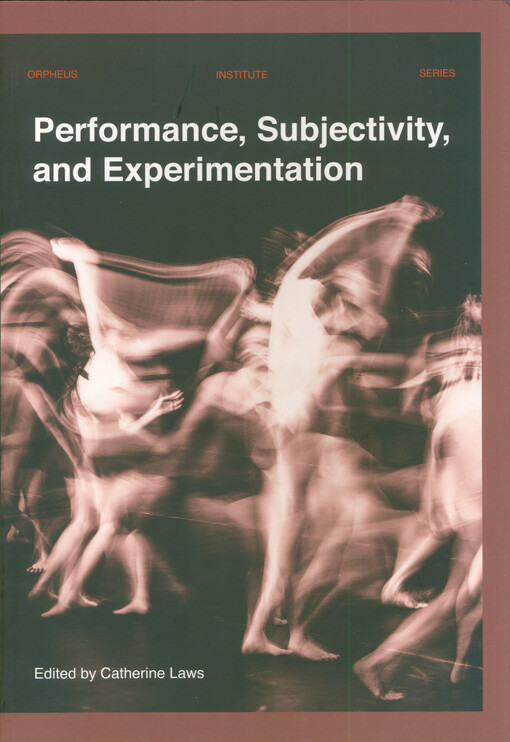Performance, subjectivity, and experimentation