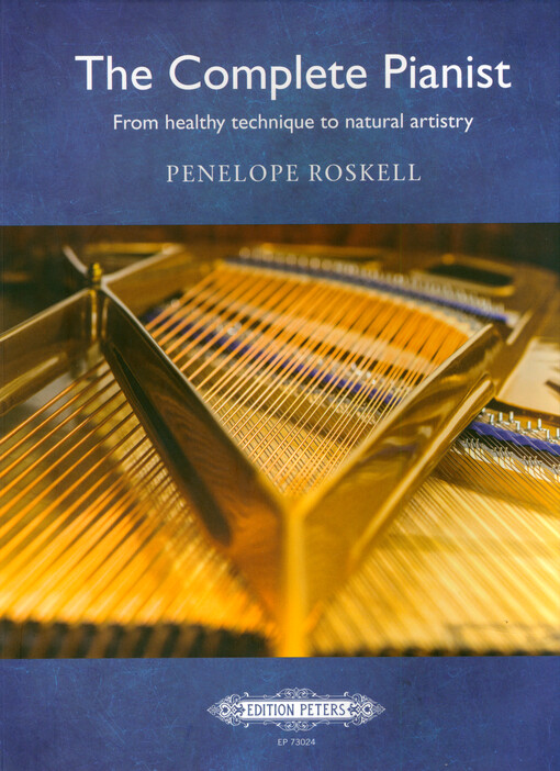 The complete pianist : from healthy technique to natural artistry