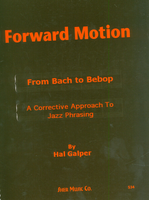 Forward motion : from Bach to bebop : a corrective approach to jazz phrasing