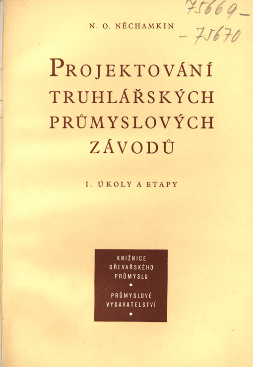 Projektování truhlářských průmyslových závodů. [Díl] 1, Úkoly a etapy