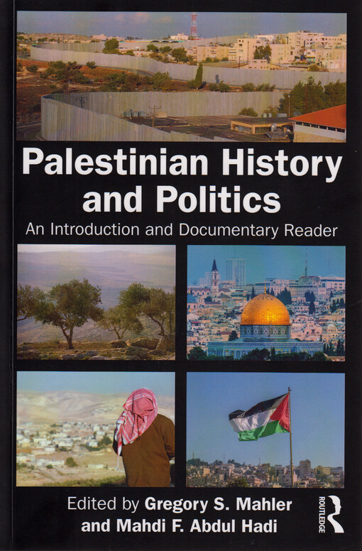 Palestinian history and politics : an introduction and documentary reader