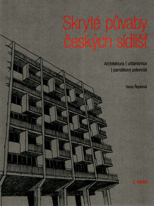 Skryté půvaby českých sídlišť : architektura, urbanismus, památkový potenciál