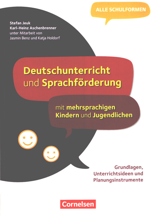 Deutschunterricht und Sprachförderung mit mehrsprachigen Kindern und Jugendlichen : Grundlagen, Unterrichtsideen und Planungsinstrumente