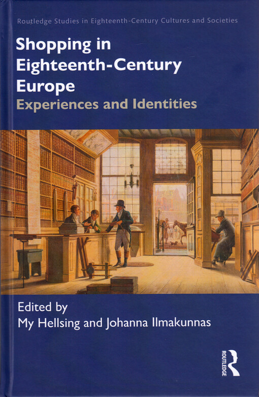 Shopping in eighteenth-century Europe : experiences and identities