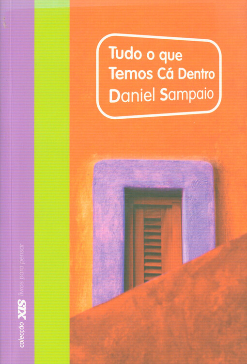 Tudo o que temos cá dentro