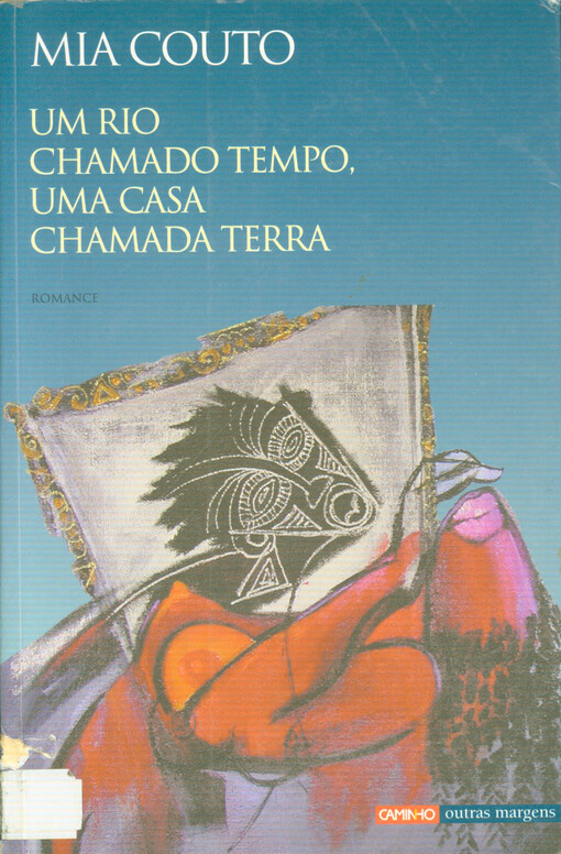 Um rio chamado tempo, uma casa chamada terra : romance