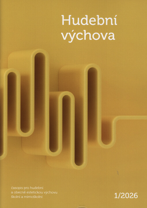 Hudební výchova : časopis pro hudební a obecně estetickou výchovu školní a mimoškolní. Ročník 34, 2026, číslo 1