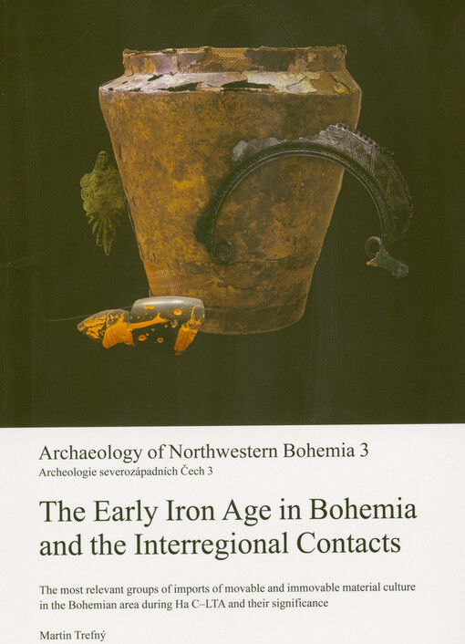 The Early Iron Age in Bohemia and the interregional contacts : the most relevant groups of imports of movable and immovable material culture in the Bohemian area during Ha C-LTA and their significance