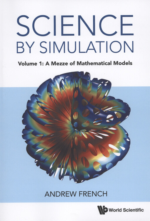 Science by simulation : a mezze of mathematical models