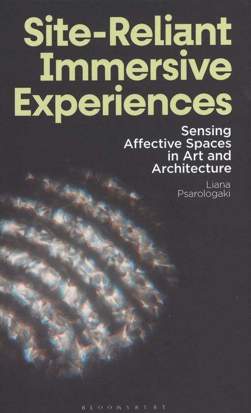 Site-reliant immersive experiences : sensing affective spaces in art and architecture