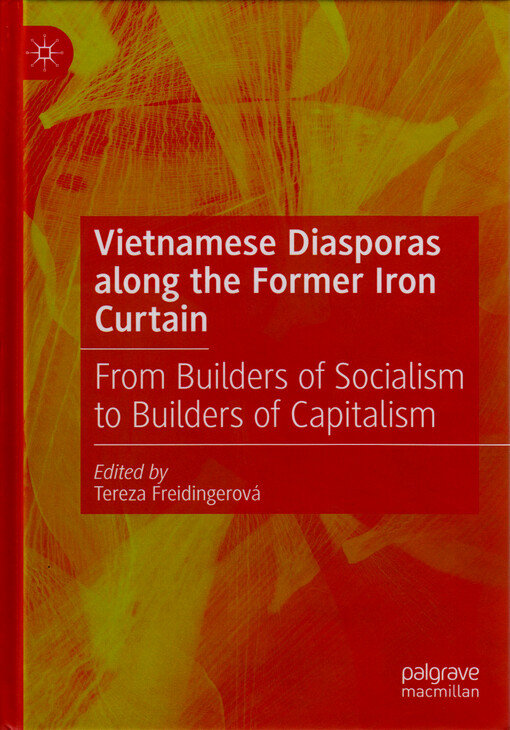 Vietnamese diasporas along the former Iron Curtain : from builders of socialism to builders of capitalism